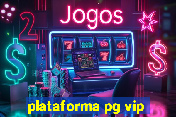 plataforma pg vip